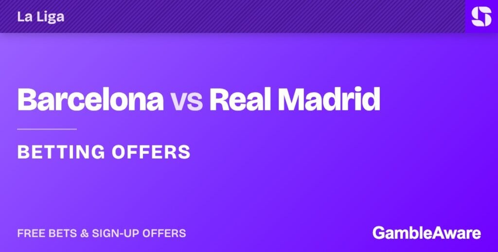 Barcelona vs Real Madrid betting offers