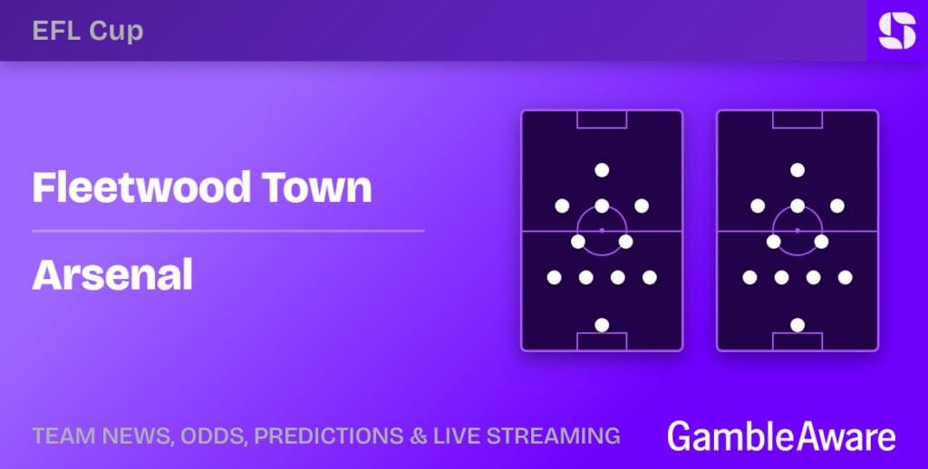 Fleetwood vs Arsenal betting offers today: £50 in free Bet Builders for our 4/1 pick