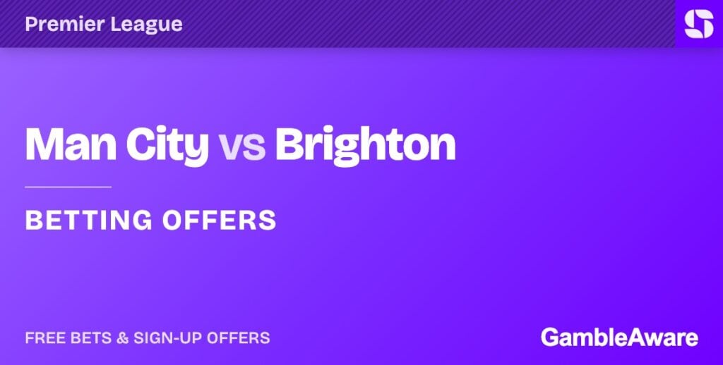 Man City vs Brighton betting offers
