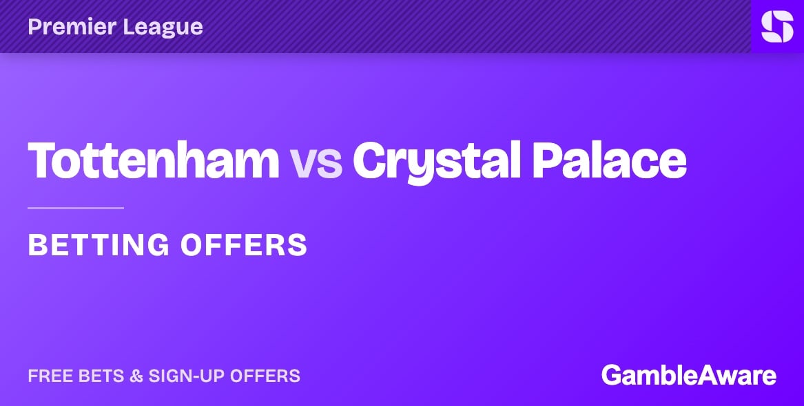 Tottenham vs Crystal Palace betting offers