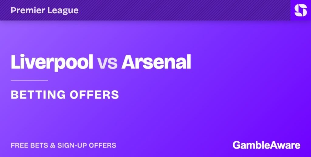 Liverpool vs Arsenal betting offers