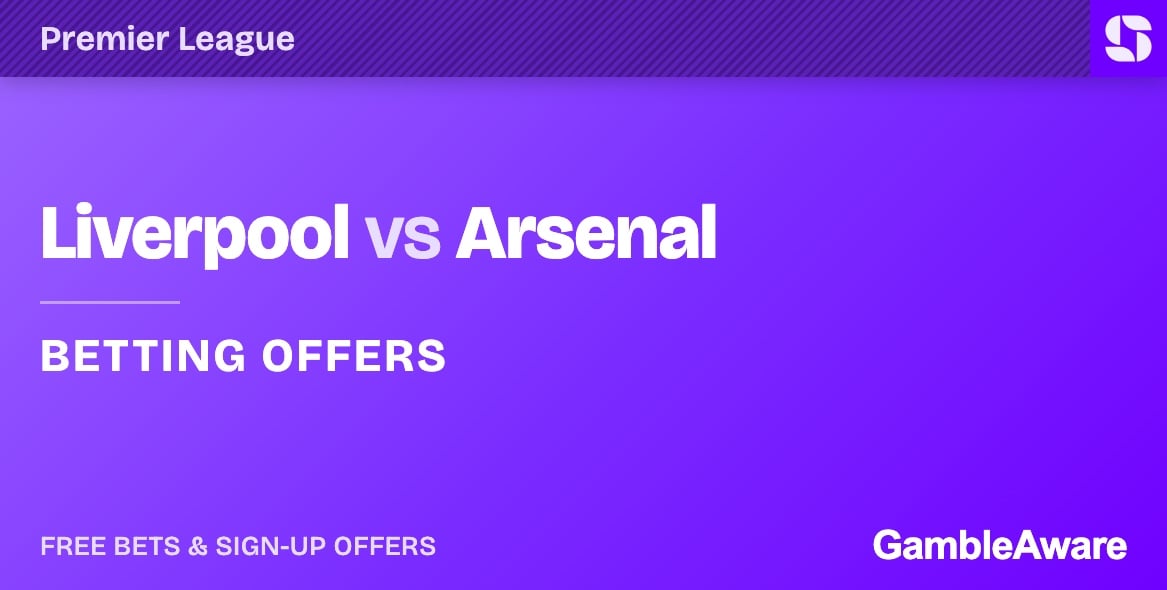 Liverpool vs Arsenal betting offers