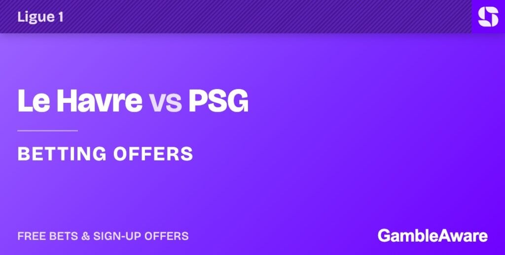 Le Havre vs PSG betting offers