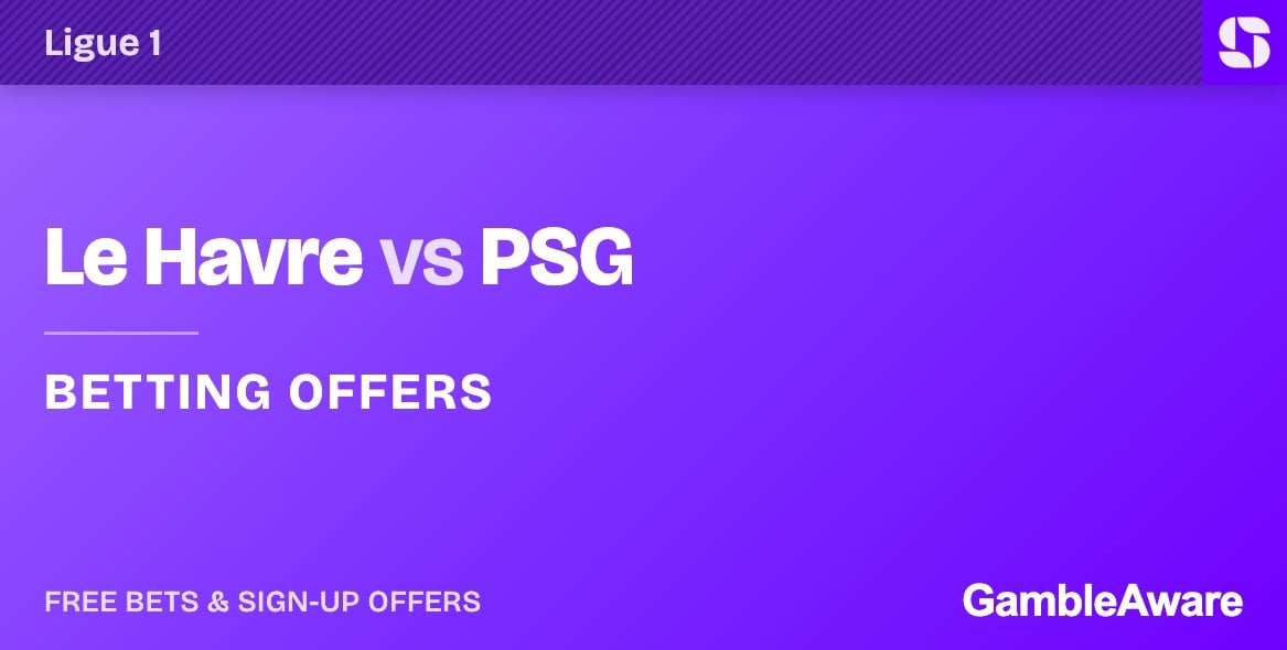 Le Havre vs PSG betting offers
