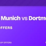 Bayern Munich vs Dortmund betting offers