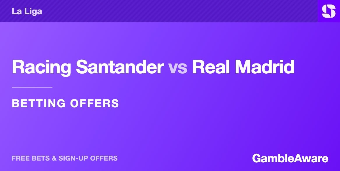 Racing Santander vs Real Madrid betting offers