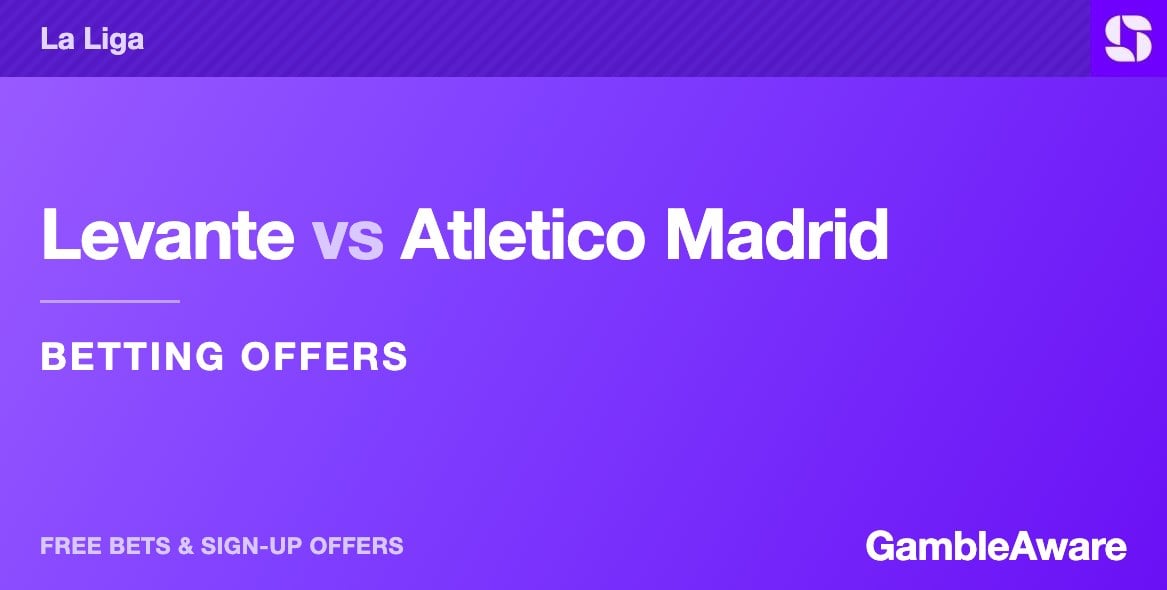 Levante vs Atletico Madrid betting offers