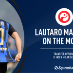 Lautaro Martinez transfer options