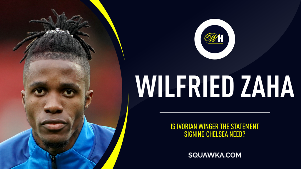 How Chelsea could line up after possible Wilfried Zaha transfer