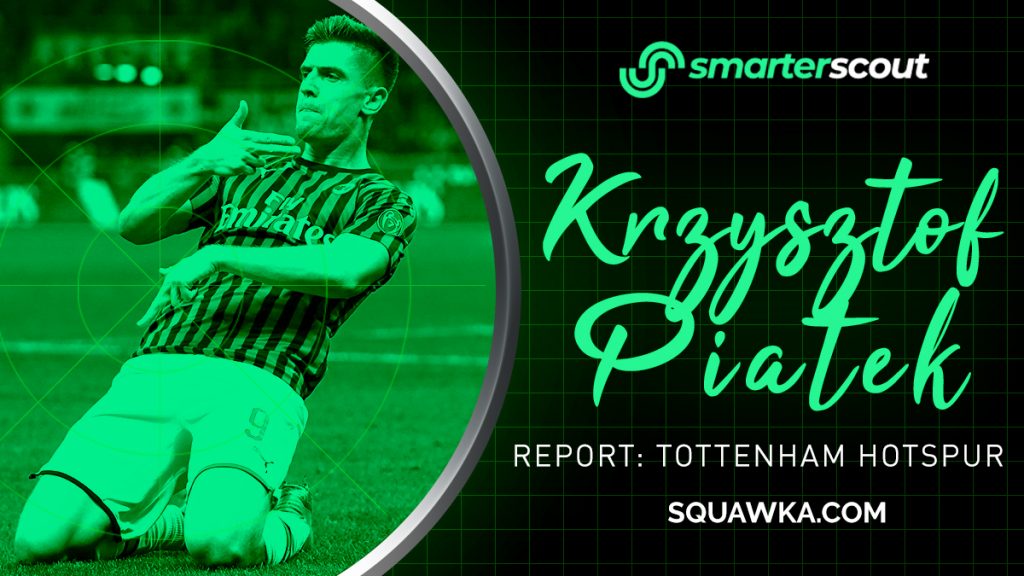 Krzysztof Piatek to Spurs transfer analysis