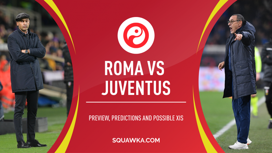 Roma V Juventus Prediction Preview Team News Serie A