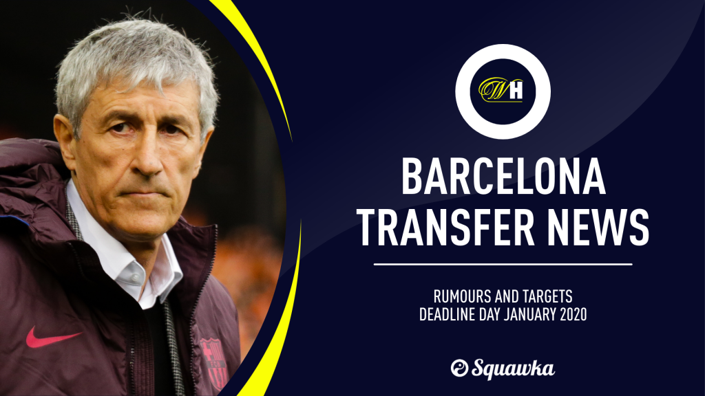 Barcelona transfer news: Targets and rumours | Deadline day January 2020