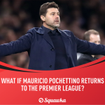 Mauricio Pochettino's next club: Winners & losers for the Premier League clubs he's 'realistically' join