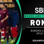 The last Roma side to make the Europa League last 16 - where are they now?
