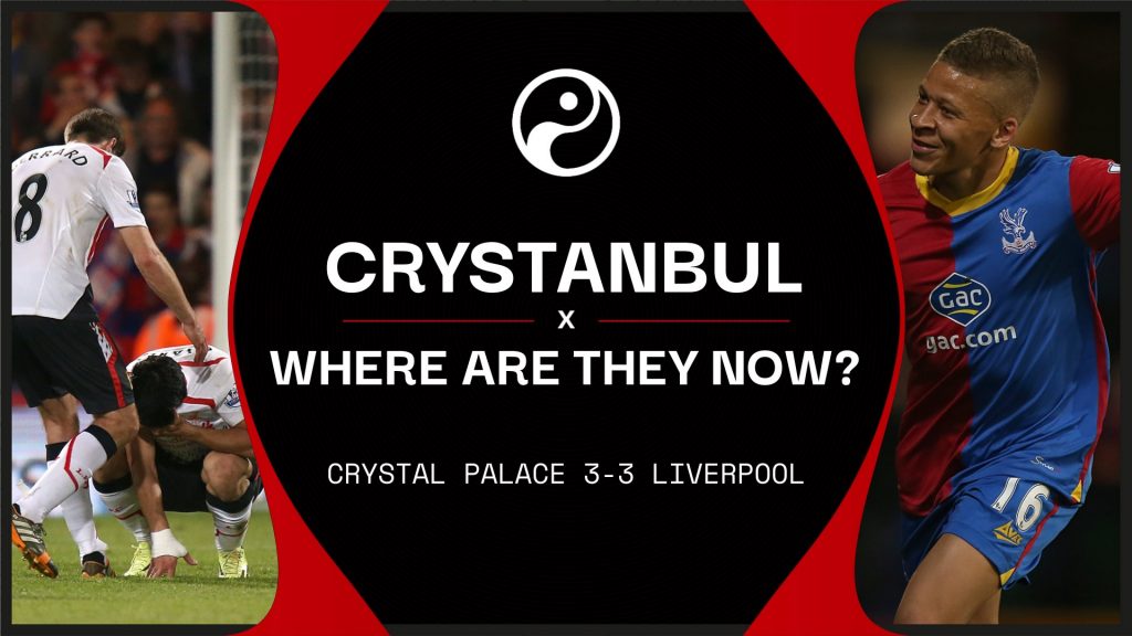 Where are they now? The Liverpool and Palace sides from Crystanbul