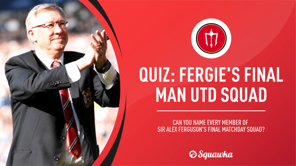 Quiz: Sir Alex Ferguson's final game: West Brom 5-5 Man Utd