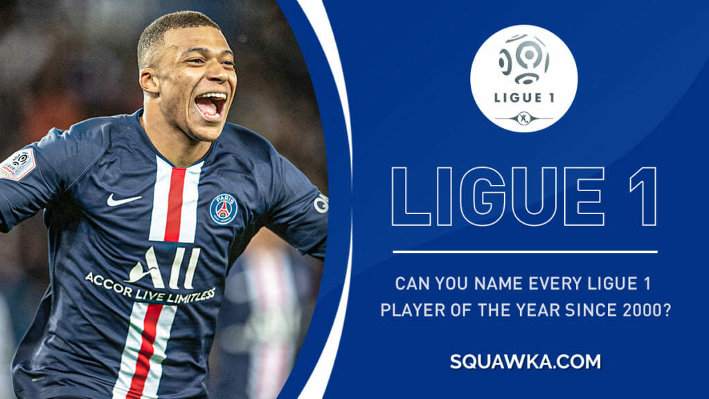 Football quiz: Name every Ligue 1 Player of the Year winner since 2000