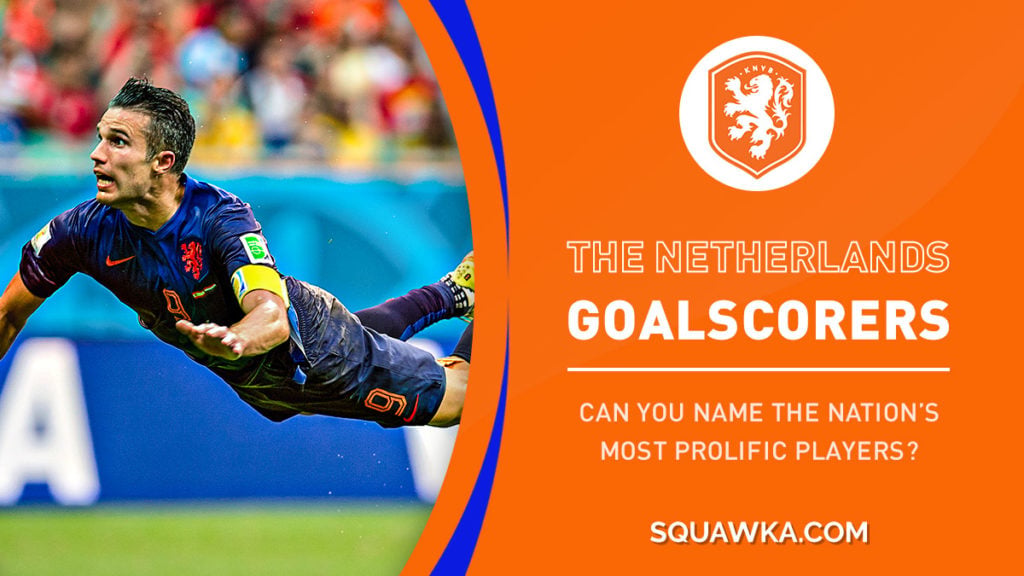 Football quiz: The Netherlands' top 10 goalscorers of all time