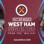 West Ham transfer history: Who is the club's most 'typical' signing?