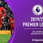 Premier League 2019/20 season review: Incredible moments