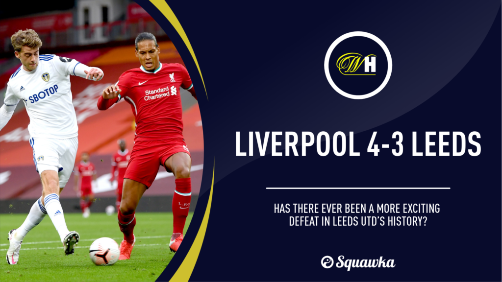 Liverpool 4-3 Leeds: The most exciting defeat in Leeds history? | Squawka