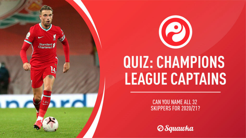 Champions League quiz: Name every captain from 2020/21 season