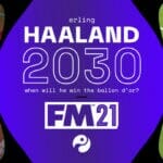 Football Manager 21 stories: When will Erling Haaland win the Ballon d'Or?