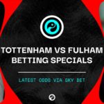 Harry Kane Tottenham Fulham Odds