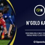 N'Golo Kante: Chelsea midfielder sends reminder in Man Utd draw