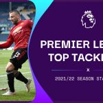 Most tackles: Premier League 2021/22 season standings