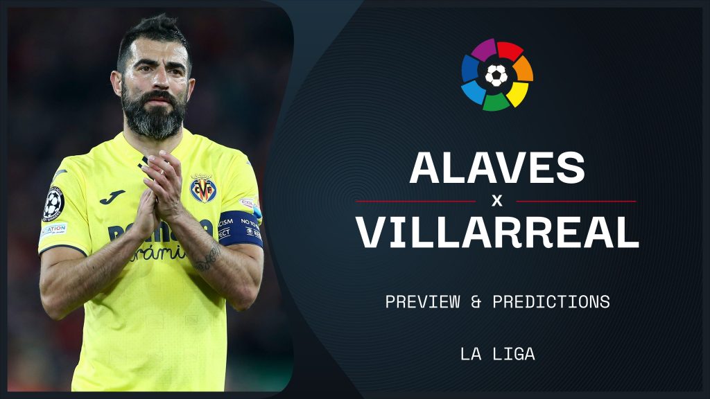 Alaves vs Villarreal live stream: How to watch La Liga online
