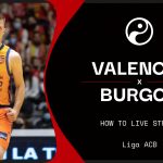 Watch Valencia v Burgos online: Live stream today's Liga ACB