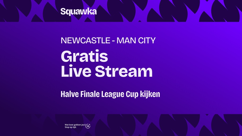 newcastle united manchester city gratis live stream kijken halve finale league cup 13 januari