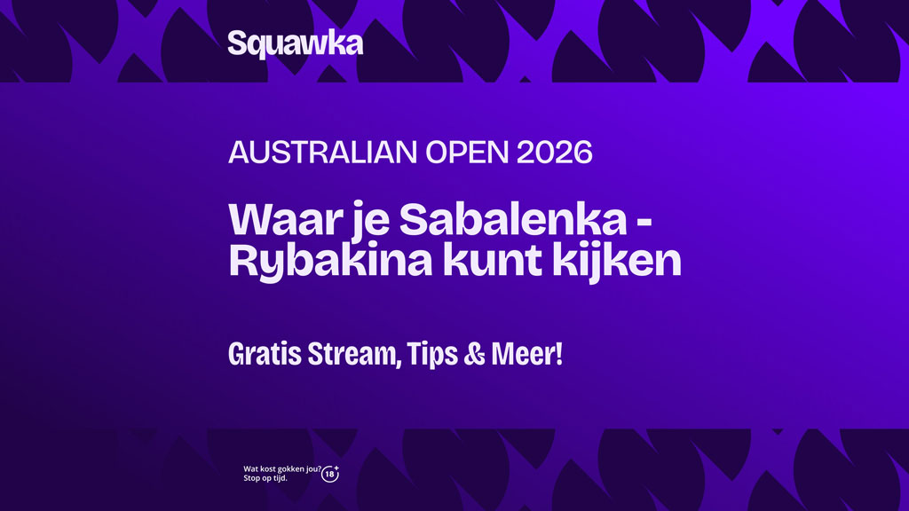 Waar-je-Sabalenka-Rybakina-kunt-kijken