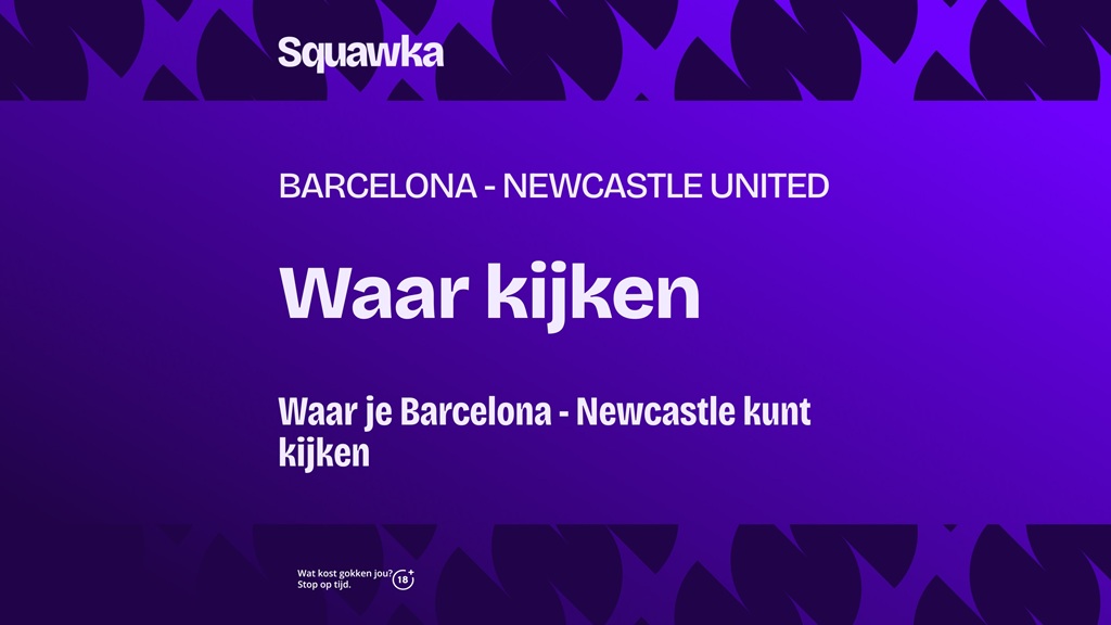 Barcelona - Newcastle United live stream kijken
