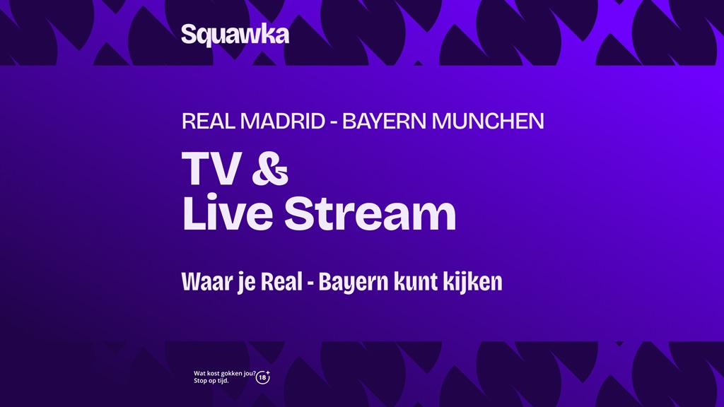 waar je real madrid fc bayern munchen kunt kijken
