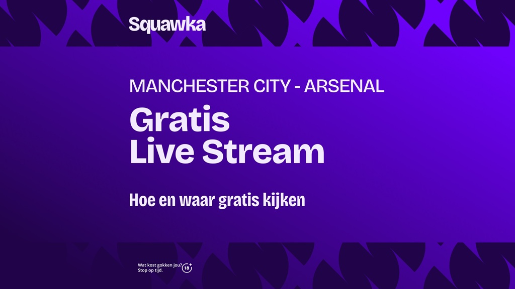 waar je manchester city arsenal kunt kijken