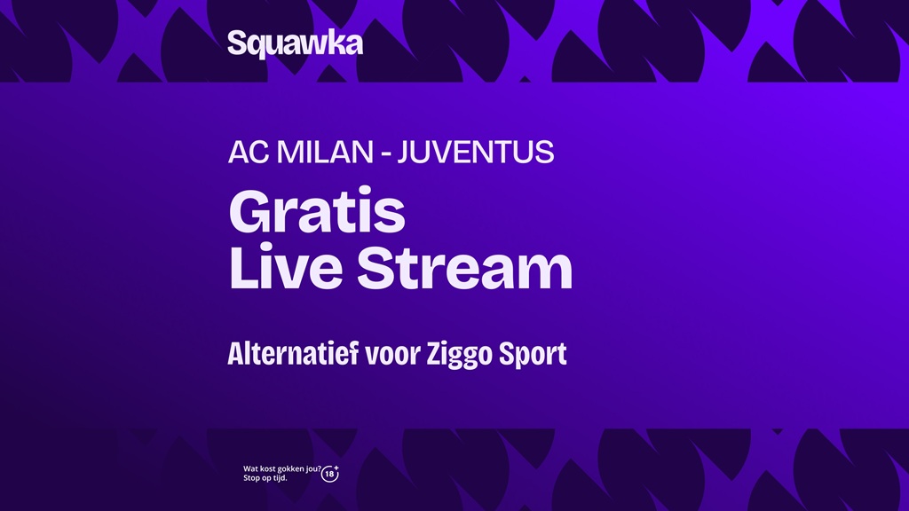 waar je ac milan juventus kunt kijken zonder ziggo sport live stream