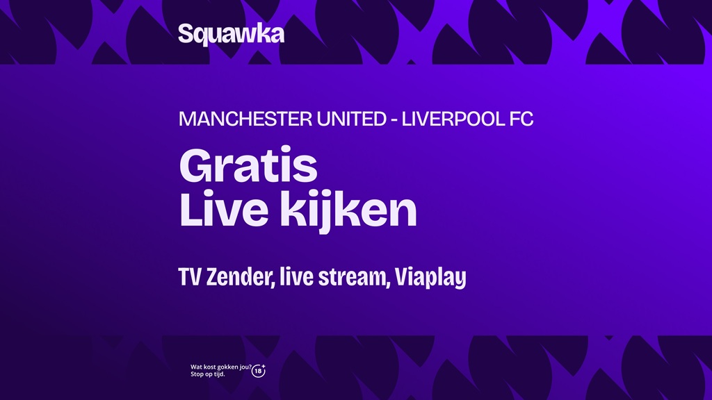 Waar je Manchester United - Liverpool kunt kijken