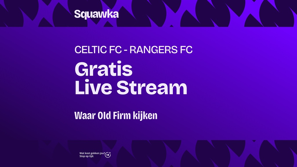waar je celtic fc rangers fc old firm kunt kijken