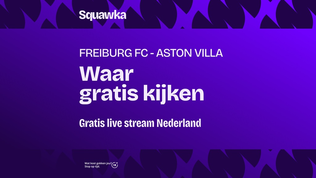 waar je freiburg fc aston villa kunt kijken