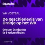 WK verleden Oranje- zo vaak werden we al tweede