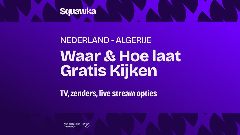Waar je Nederlands Voetbalelftal Algerijns Voetbalelftal kunt kijken