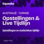 australie turkije live opstellingen tijdlijn