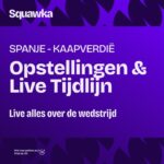 spaans voetbalelftal kaapverdisch voetbalelftal opstellingen tijdlijn