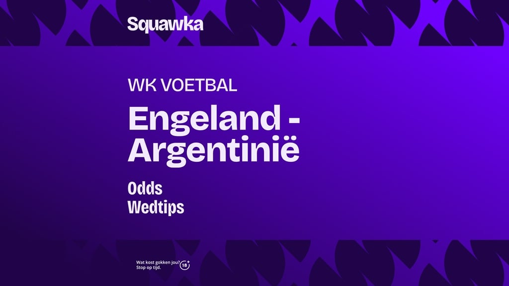 Wedtips en odds: Engeland – Argentinië | Halve finale WK 2026