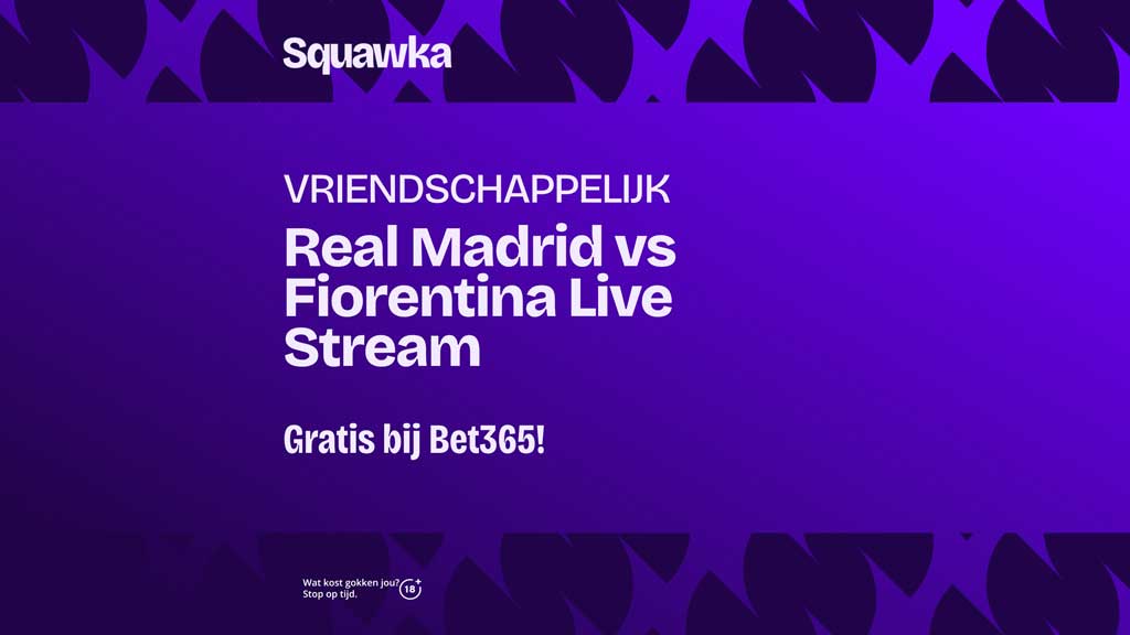 waar-je-real-madrid-fiorentina-kunt-kijken