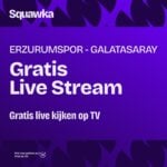 waar je erzurumspor galatasaray kunt kijken gratis live stream