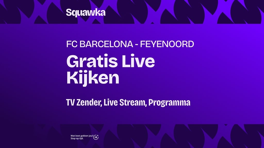 waar je fc barcelona feyenoord kunt kijken