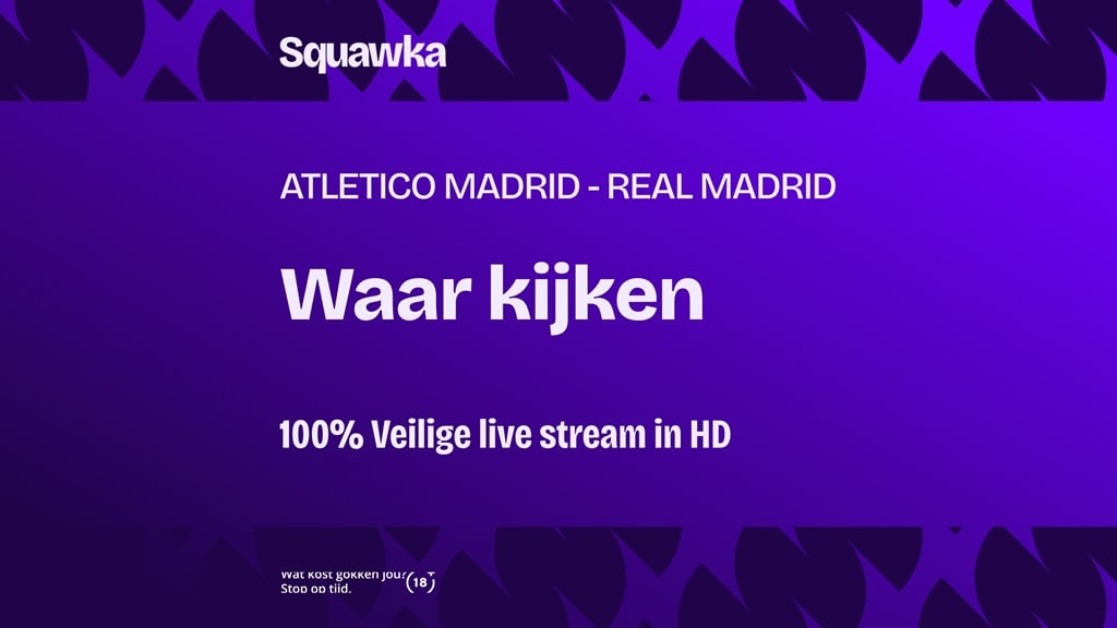waar je atletico madrid real madrid kunt kijken